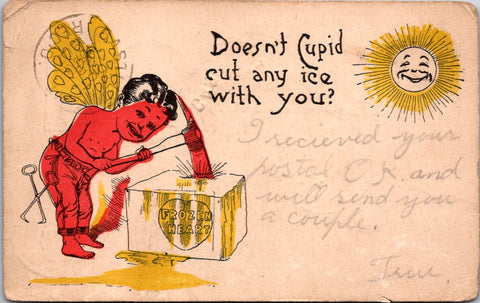 Valentine postcard - DOESN'T CUPID CUT ANY ICE WITH YOU - W02245